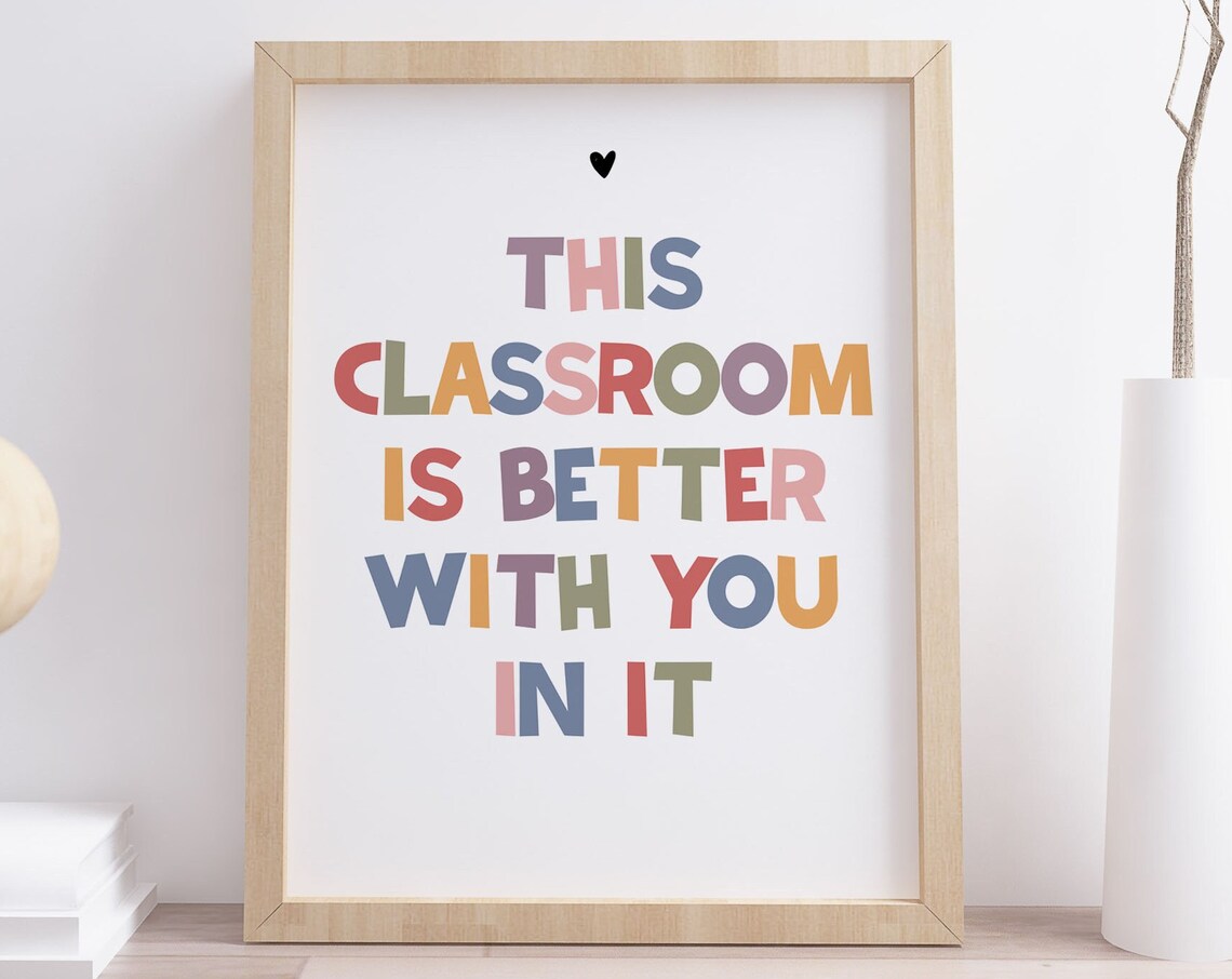 This Classroom Is Better With You in It Colorful Teacher Poster