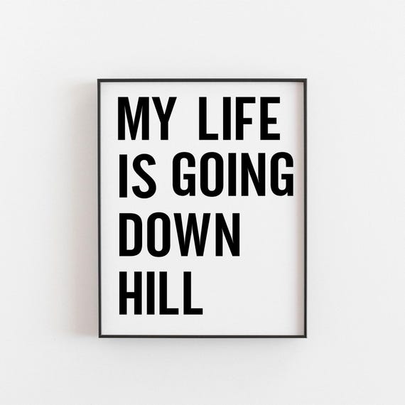 Skiing Poster My Life Is Going Downhill Skier Gifts For Birthday Or Christmas Funny Ski Quotes Lodge Decor