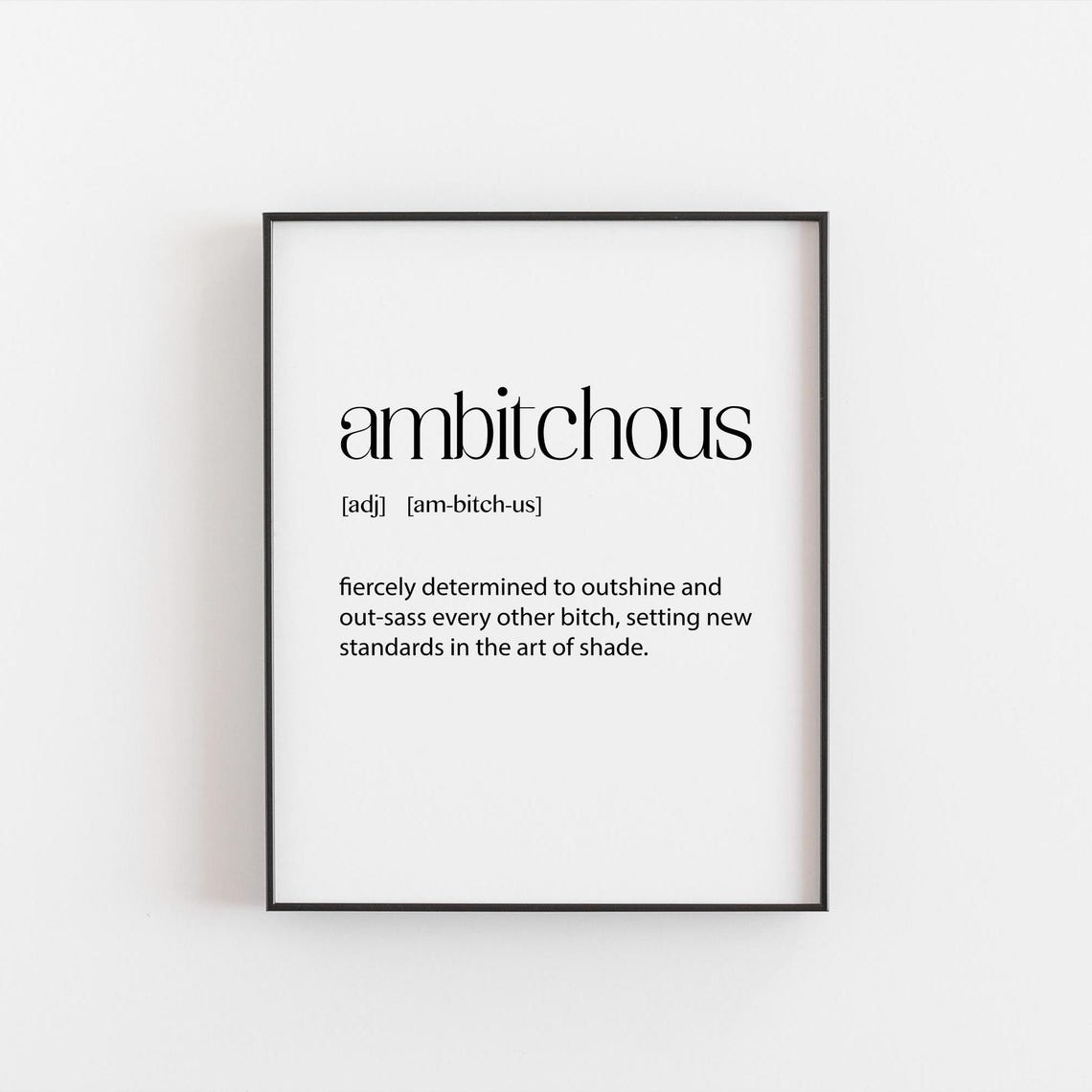 Ambitchous Definition Funny Sassy Dictionary Print Gift for Her