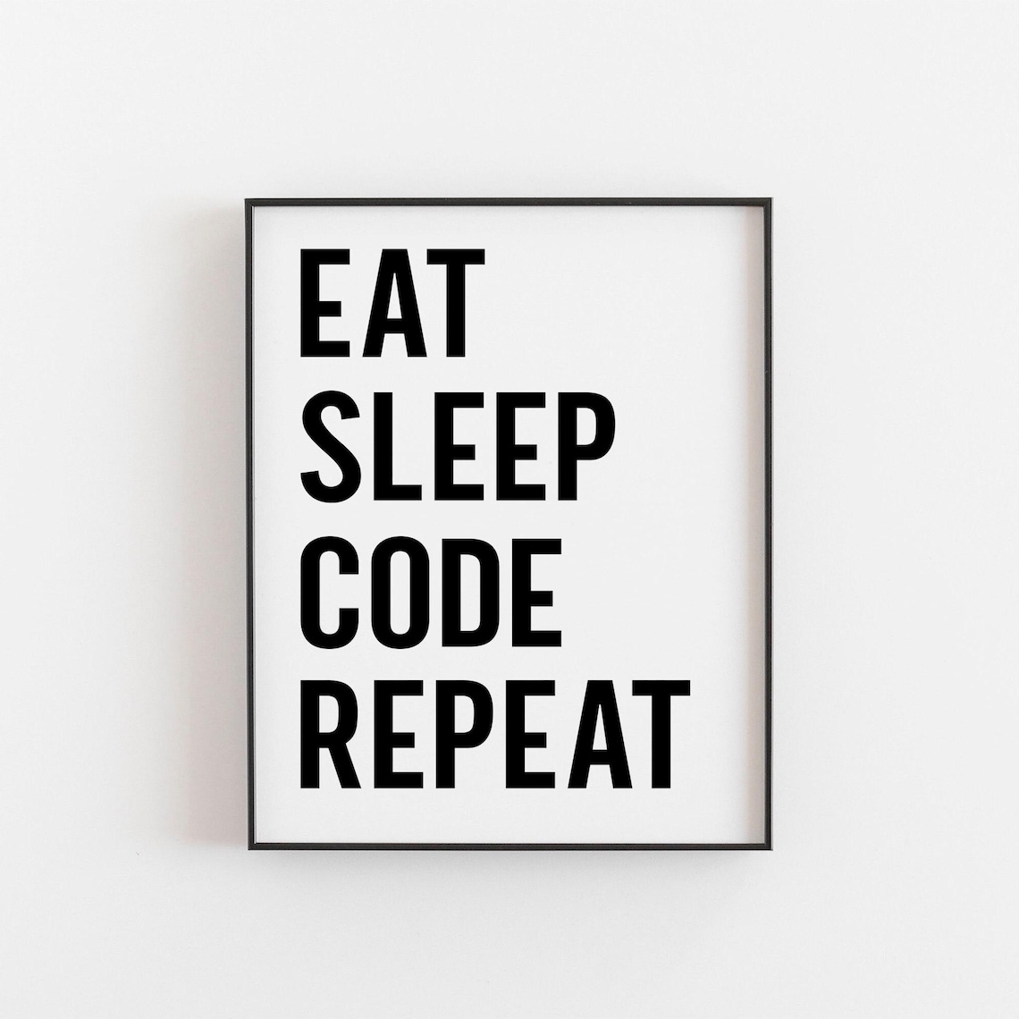 Eat Sleep Code Repeat Art Print, Programmer Quote
