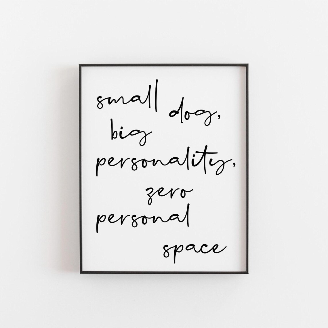 Small Dogs Big Personality Funny Dog Quote Art Print