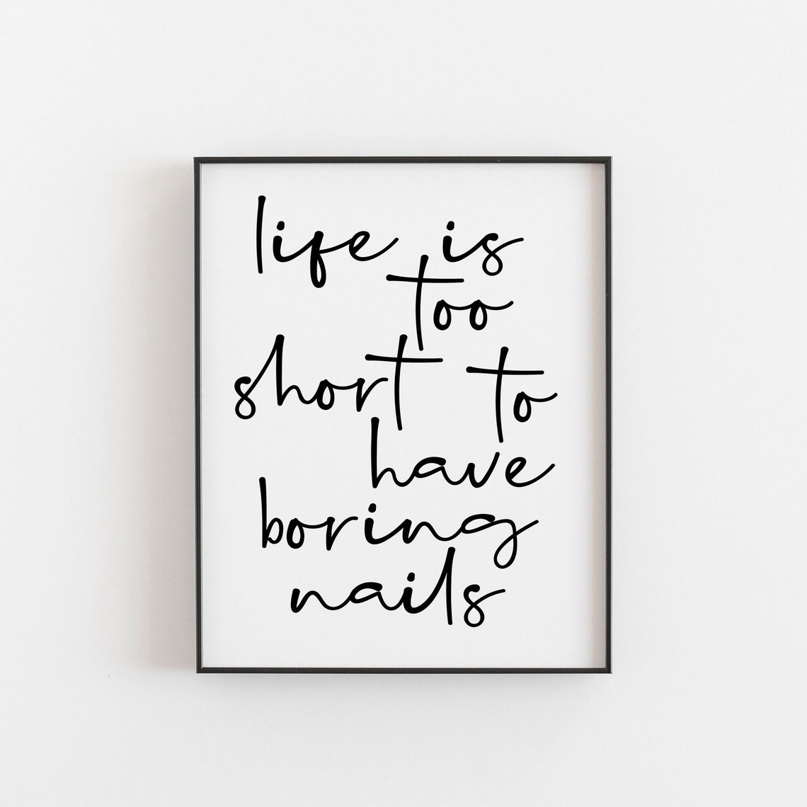 Life Is Too Short Boring Nails Quote Salon Decor Typography Poster
