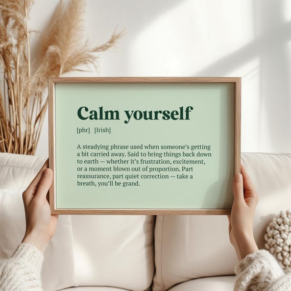 Calm Yourself Irish Phrase Print Funny Saying Wall Art Minimalist Definition Poster Humour Gift Home Decor