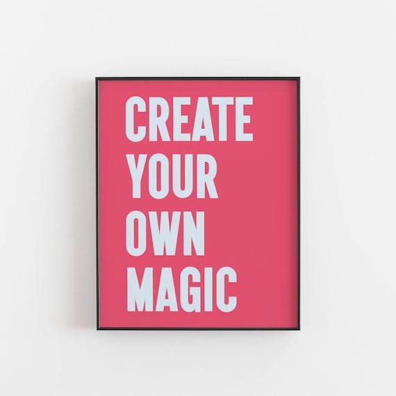 Create Your Own Magic Motivational Quote Poster