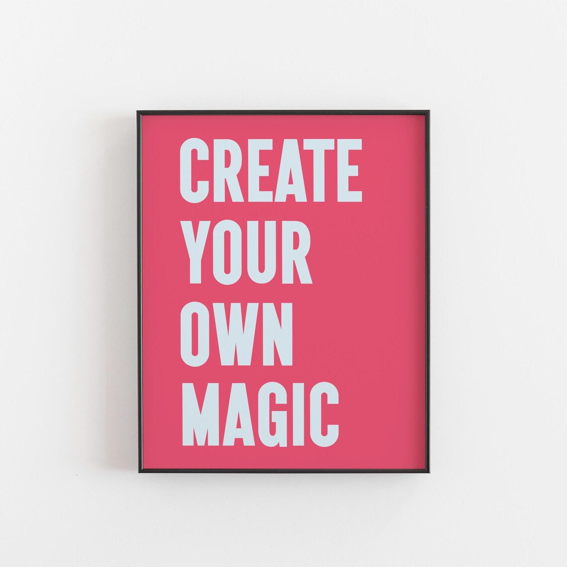 Create Your Own Magic Motivational Quote Poster