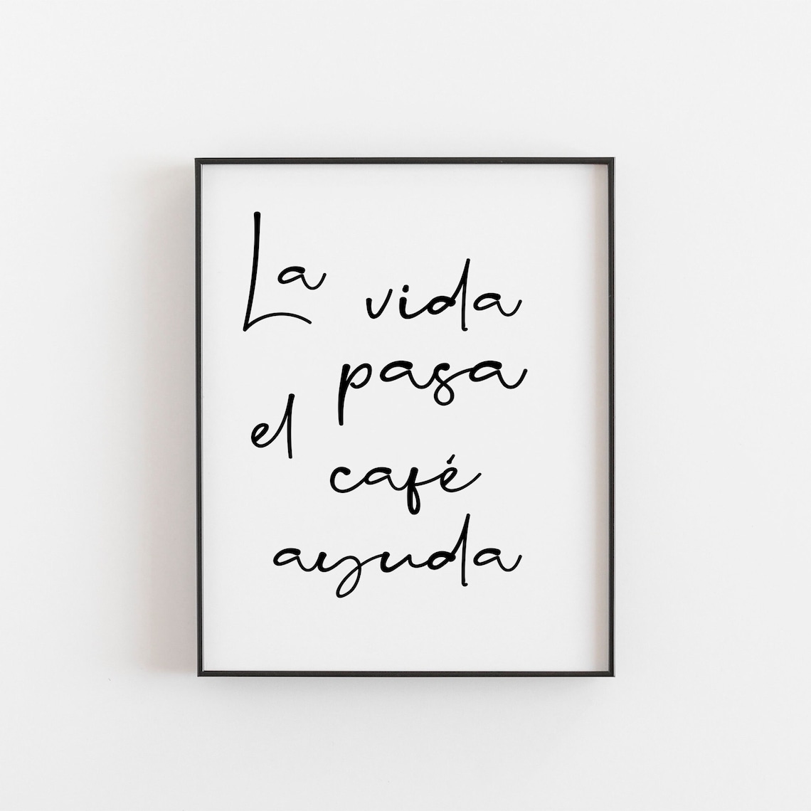La Vida Pasa, El Café Ayuda Quote Poster