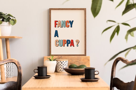 Fancy A Cuppa Funny Saying Kitchen Poster Print