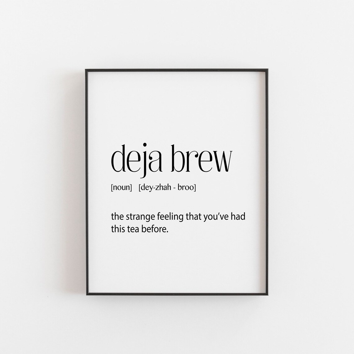 Deja Brew Tea Poster, Kitchen Wall Art Print