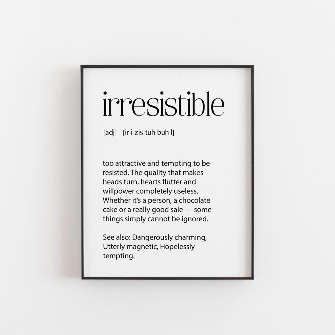 Irresistible Definition Print Funny Gift For Her Confidence Decor