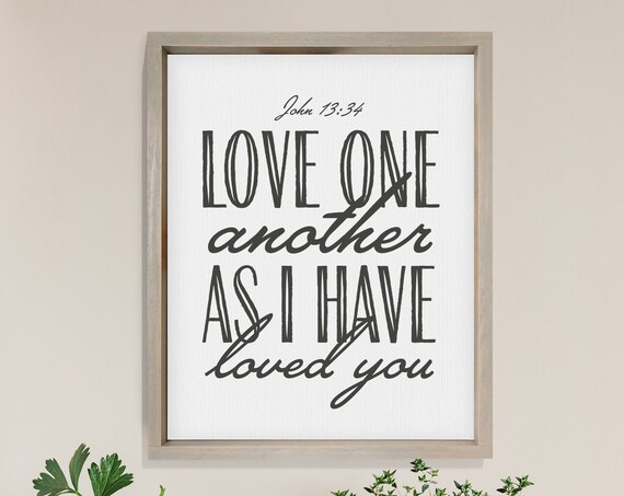 Love One Another As I Have Loved You John 13:34 Bible Verse Print
