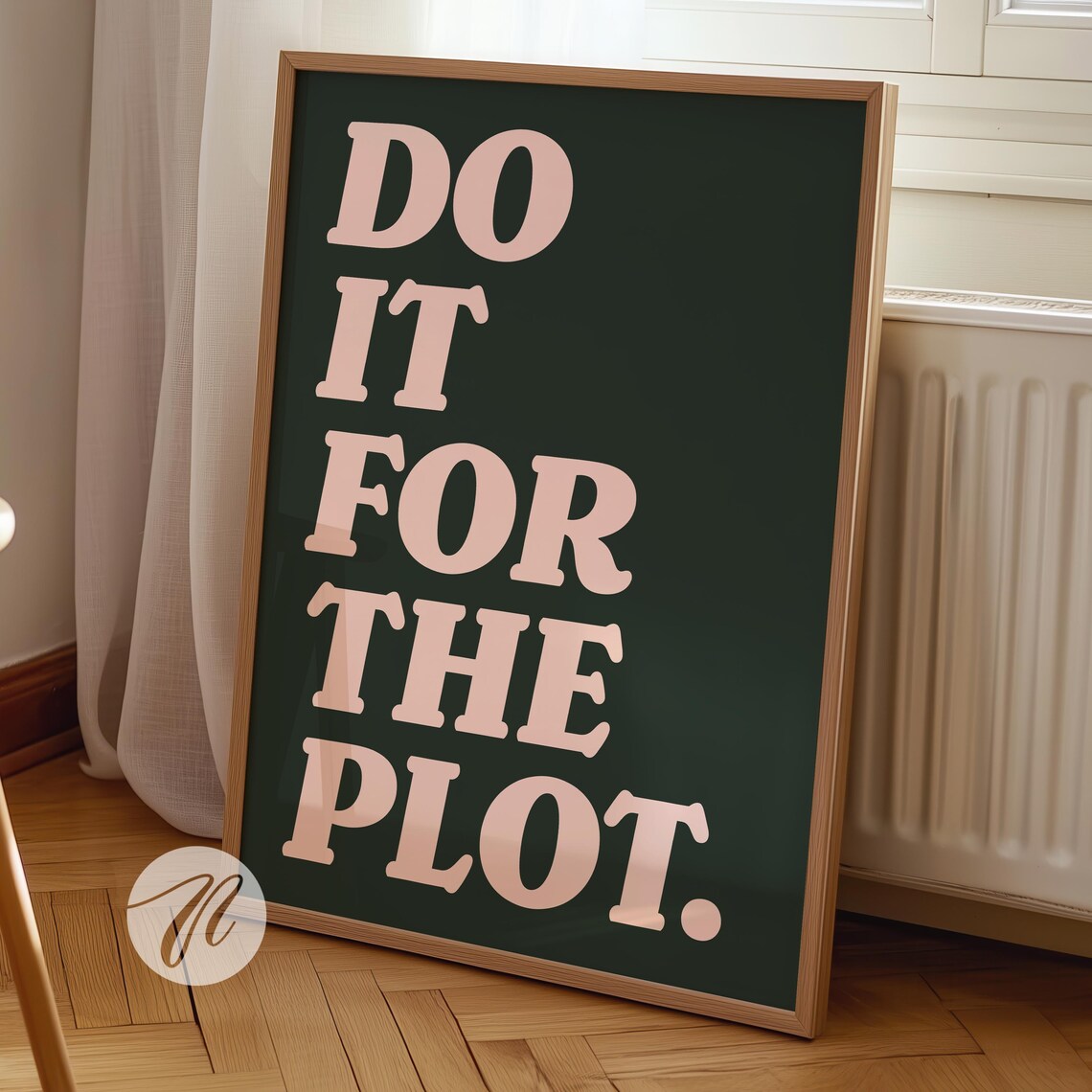 Do It For The Plot Retro Quote Poster in Pink Lettering on Deep Sage Green