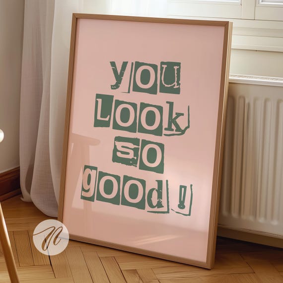 You Look So Good Print Trendy Wall Art Sage Green And Pink Poster Preppy Decor Retro Bar Cart Printables