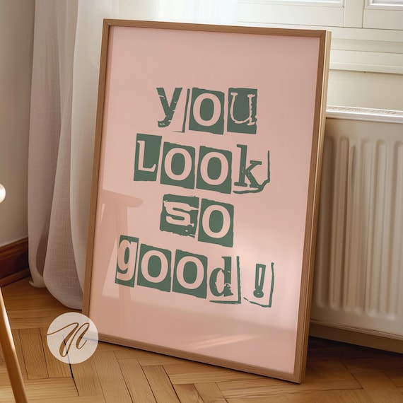 You Look So Good Ransom Letter Pink Green Trendy Quote Poster