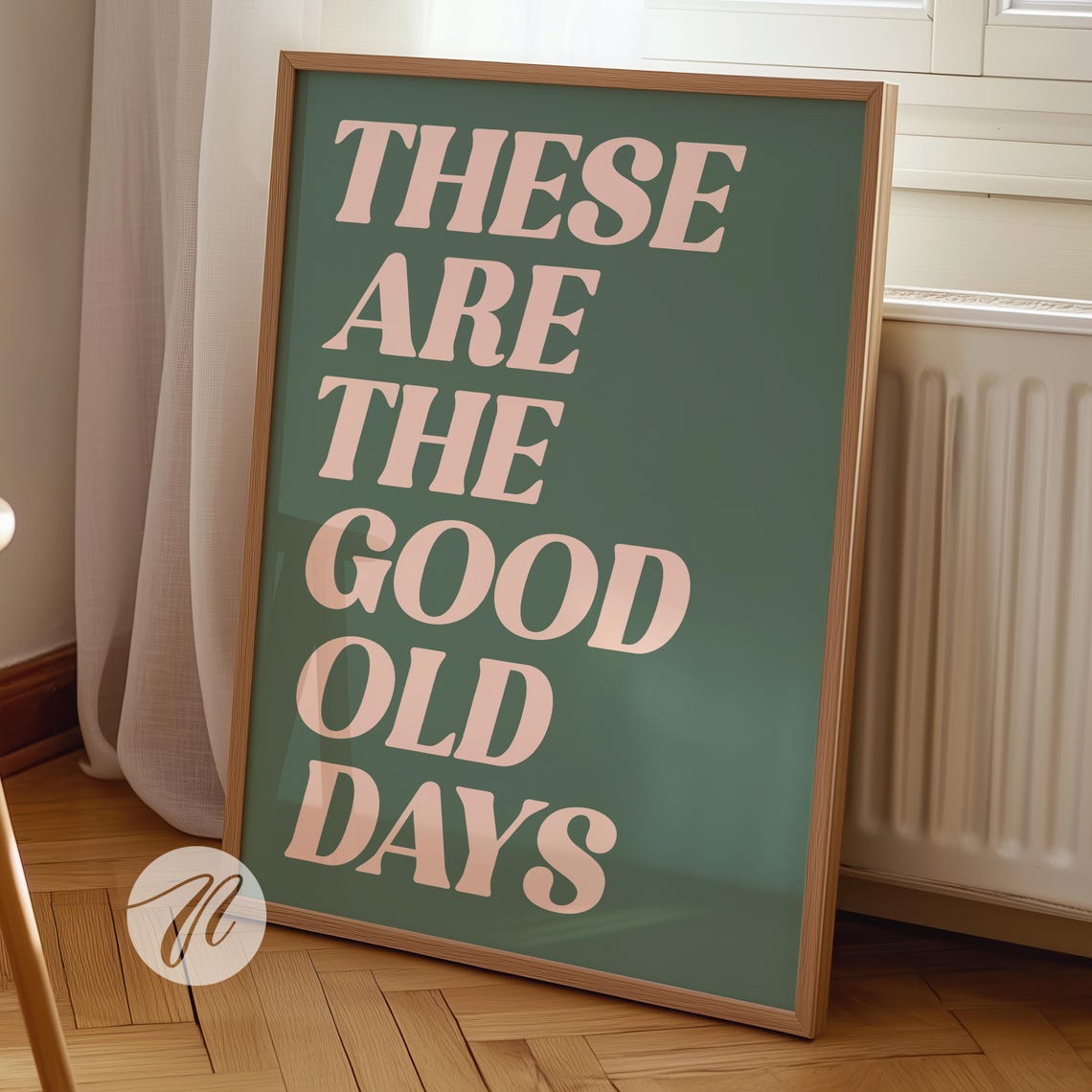 These Are The Good Old Days Retro Pink On Green Quote Poster