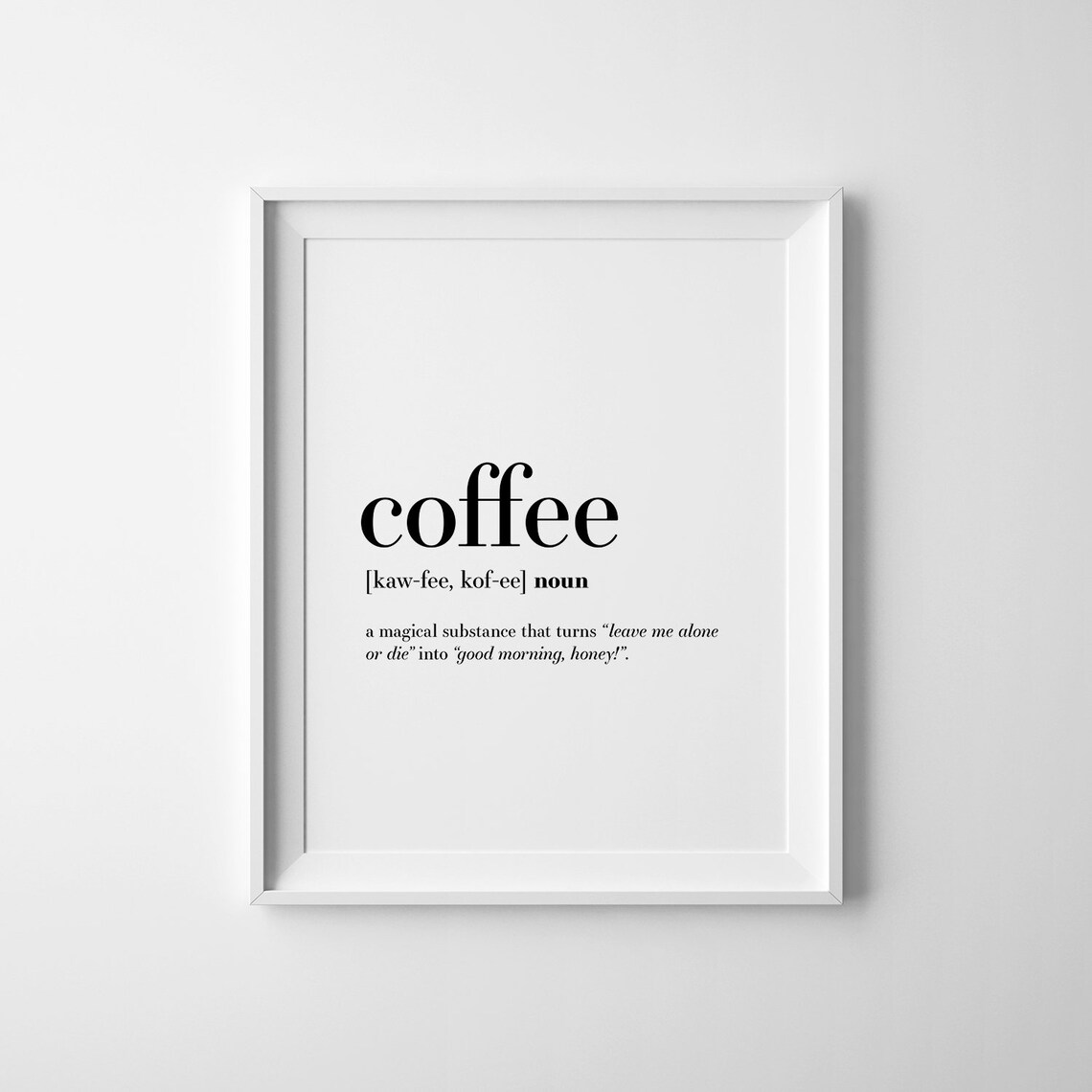 Coffee Quote Print, Humorous Coffee Lover Art