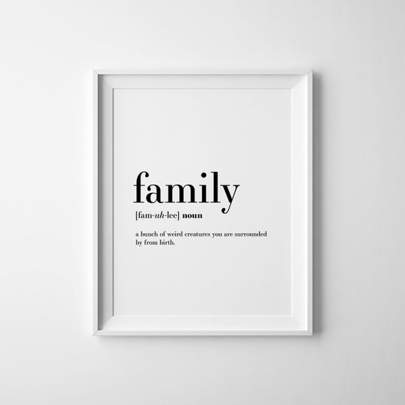 Family Definition Quote Art Print, Funny Wall Decor