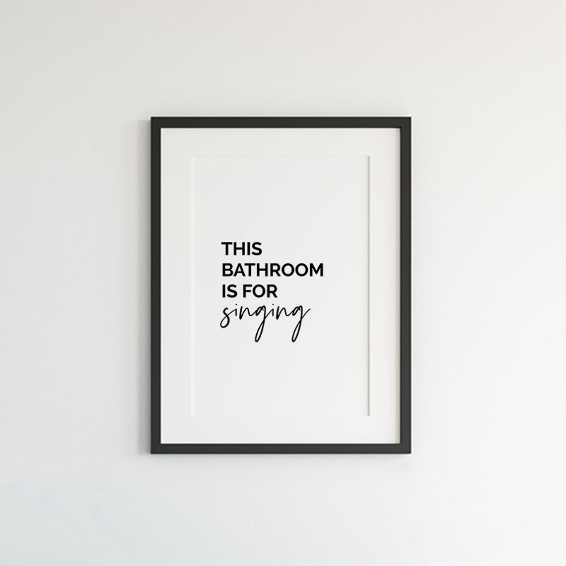 This Bathroom Is For Singing Funny Bathroom Sign Modern Decor Poster - Image 2