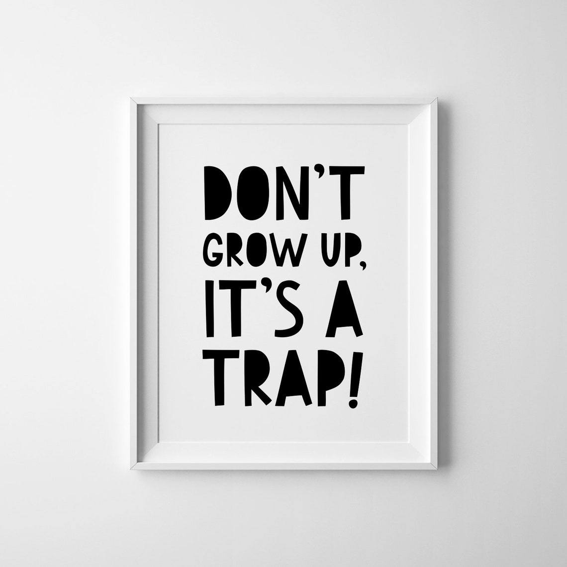Do Not Grow Up It Is A Trap Funny Kids Playroom Quote Wall Art