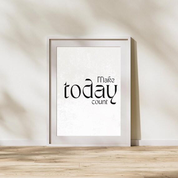 Make Today Count Motivational Quote Poster