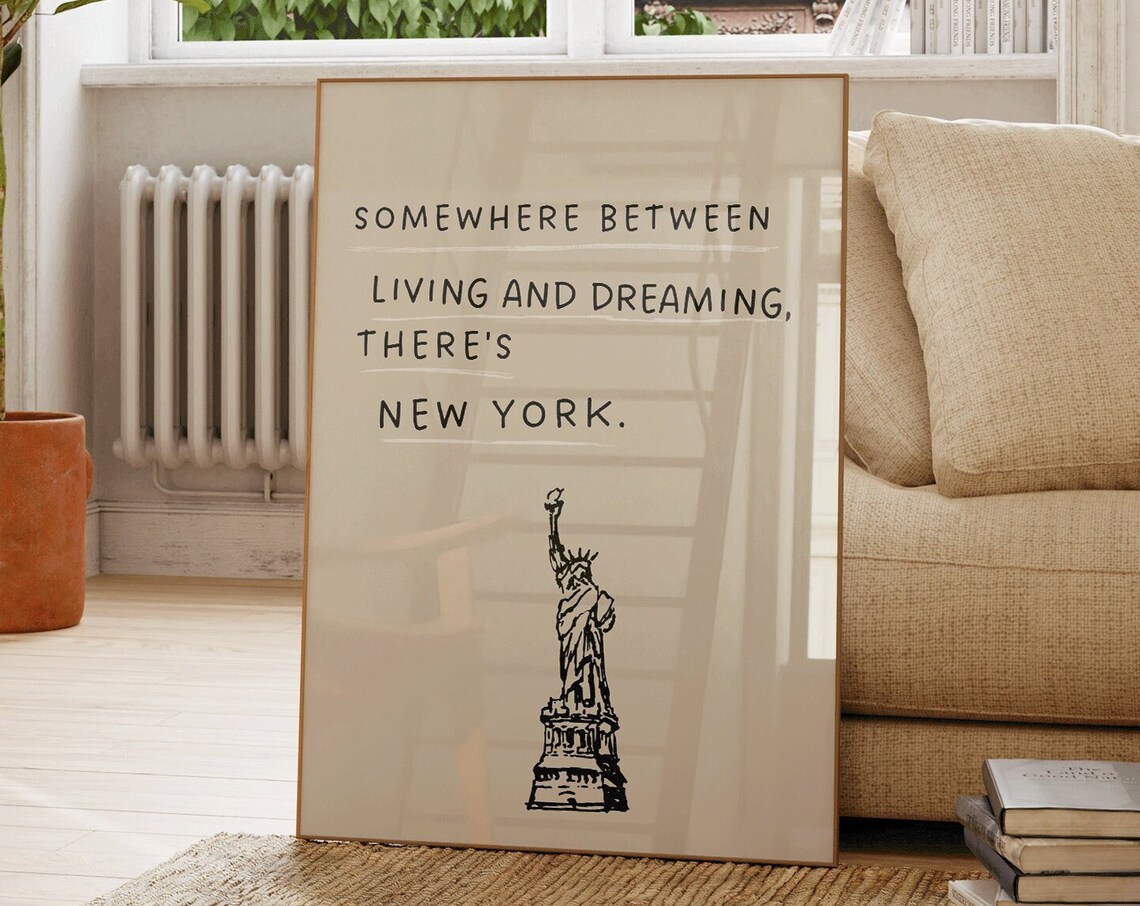 Somewhere Between Living And Dreaming There Is New York Quote Poster