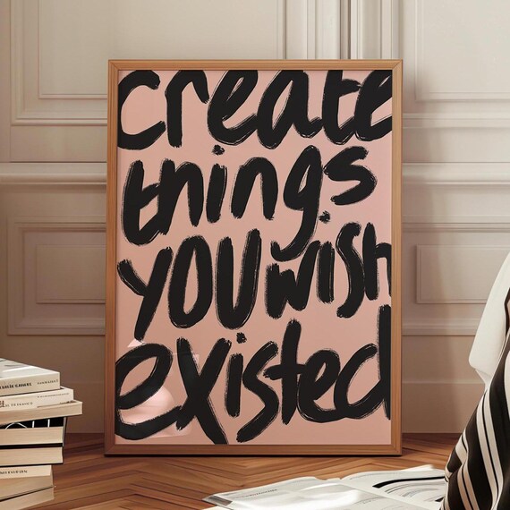 Create Things You Wish Existed Bold Script Pink Motivational Poster