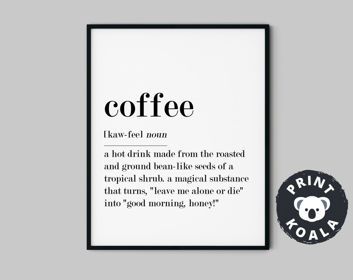 Coffee Funny Dictionary Definition Print Coffee Bar Kitchen Wall Decor