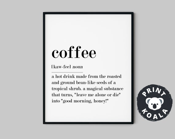 Coffee Definition Coffee Wall Art Print Funny Kitchen Sign Coffee Poster Coffee Bar Decor Coffee Bar Coffee Meaning Coffee