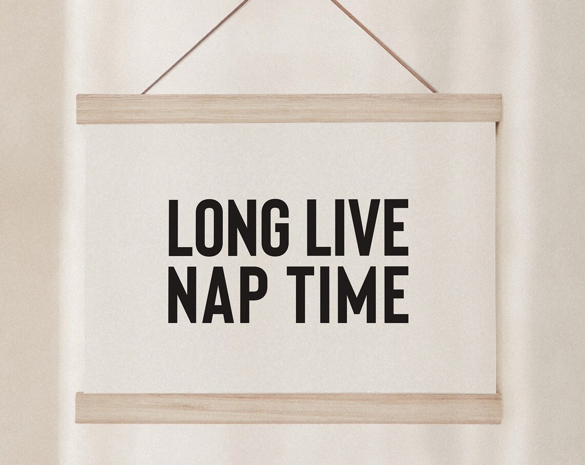 Long Live Nap Time Funny Bold Black Nursery Sign Quote Poster