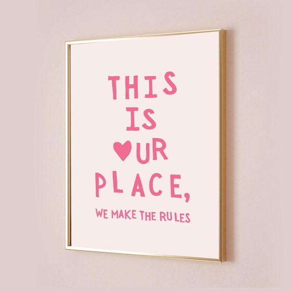 This Is Our Place We Make The Rules Pink Heart Typography Poster