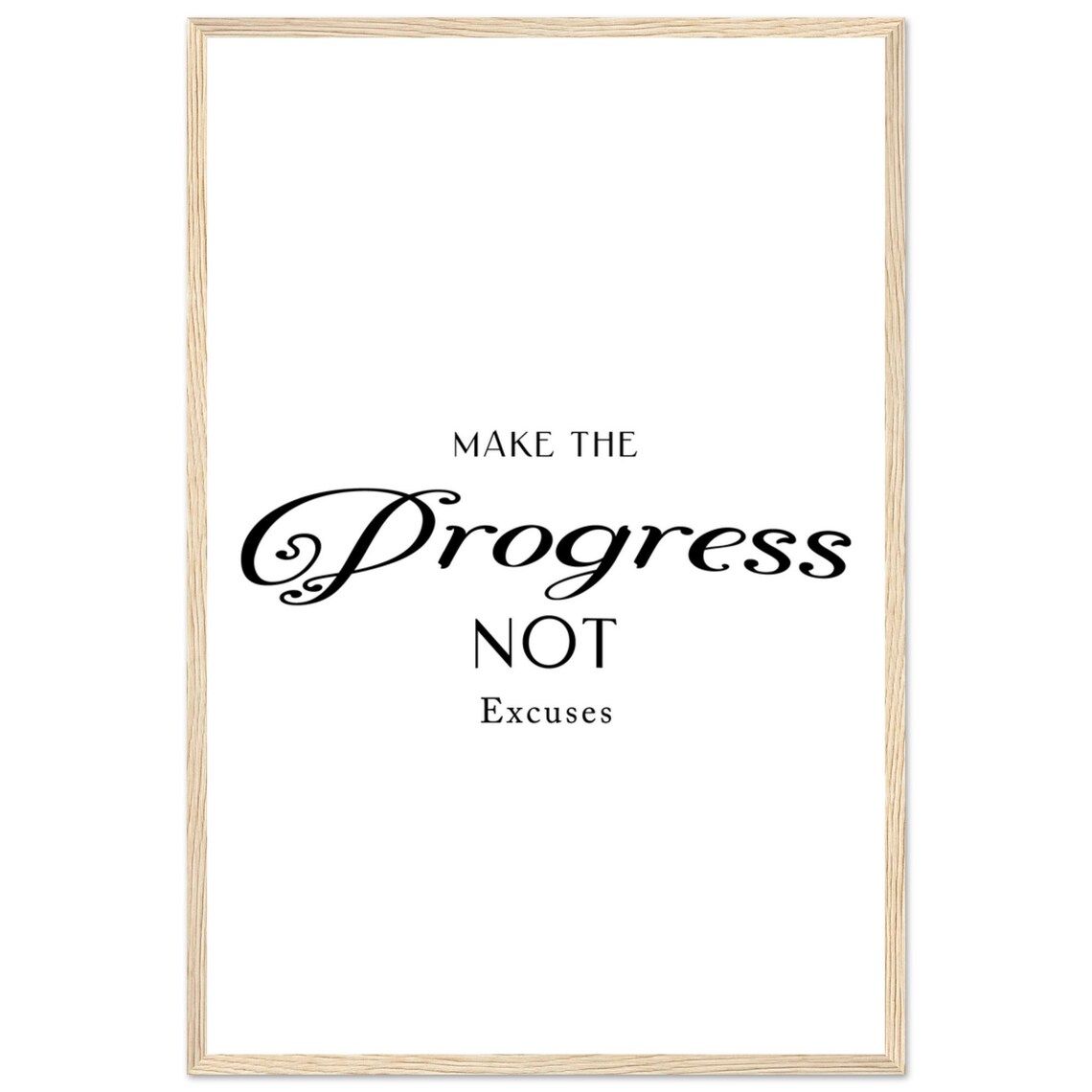 Make The Progress Not Excuses Elegant Script Serif Quote Poster - Image 2