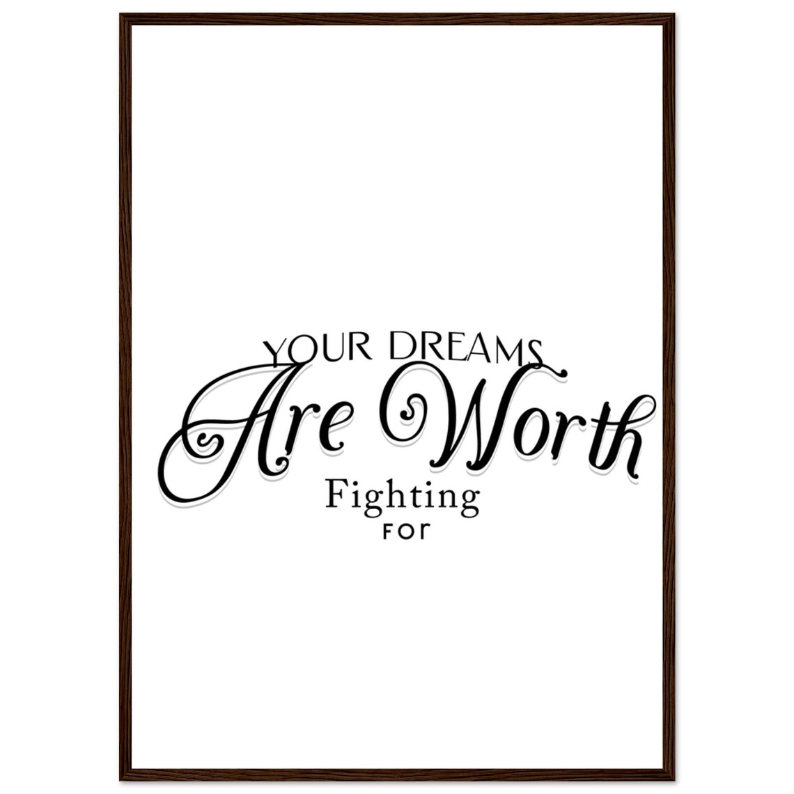 Your Dreams Are Worth Fighting For Elegant Black Script Quote Poster - Image 2