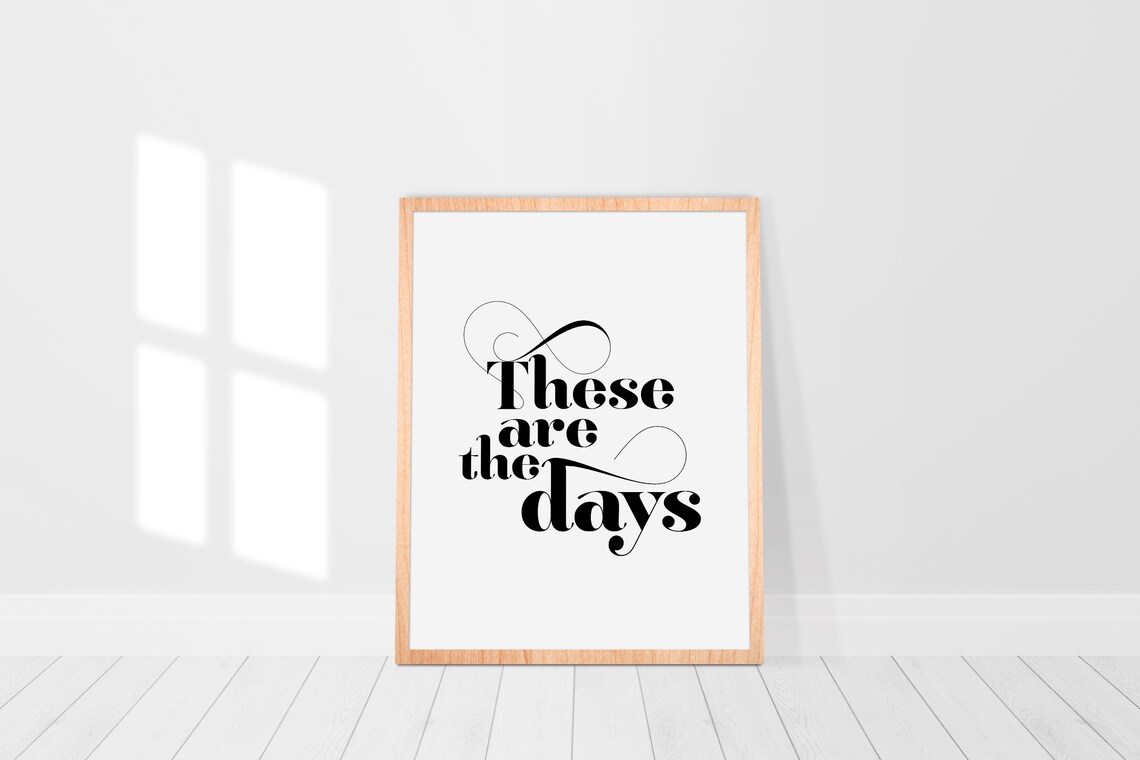 These Are The Days Motivational Scandinavian Art Print - Image 2