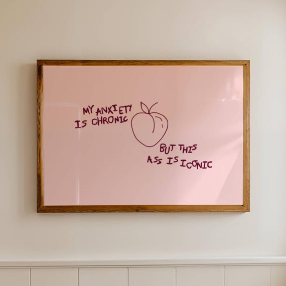 My Anxiety Is Chronic But This Ass Iconic Quote Print Horizontal Funny Pink Bathroom Wall Art Hand Drawn Minimalist Typography Poster