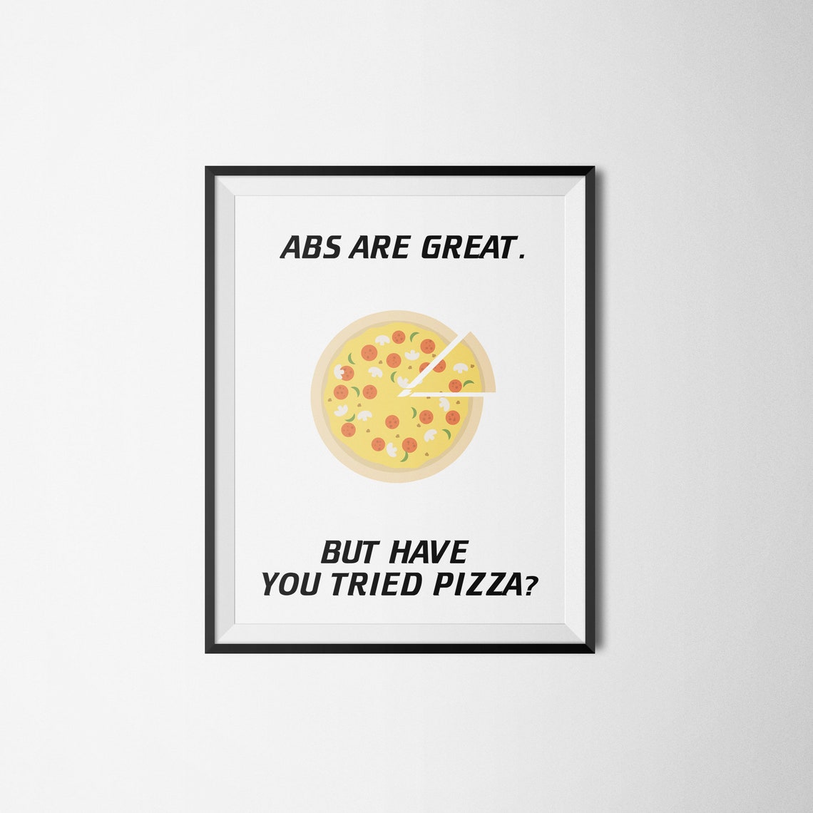 Abs Are Great But Have You Tried Pizza Funny Kitchen Decor Poster - Image 2