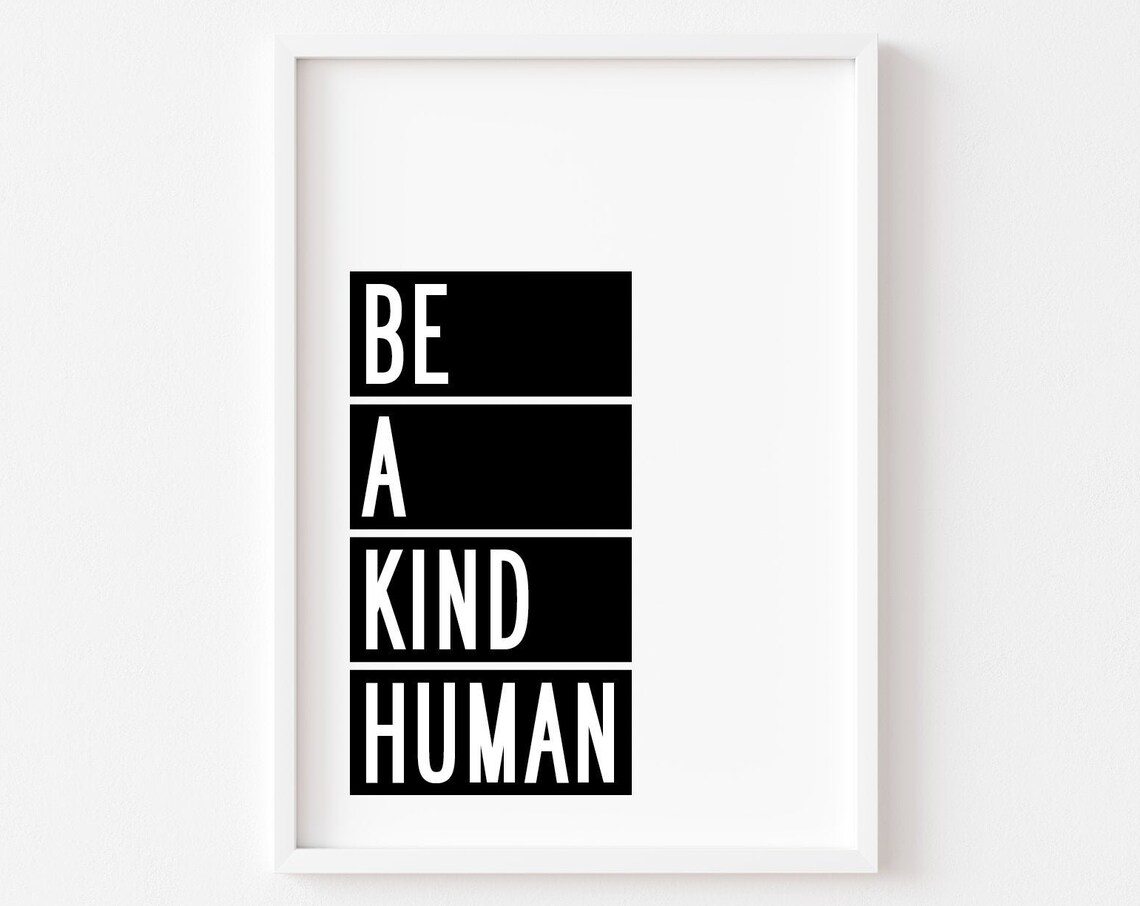 Be A Kind Human Inspirational Quote Art Print