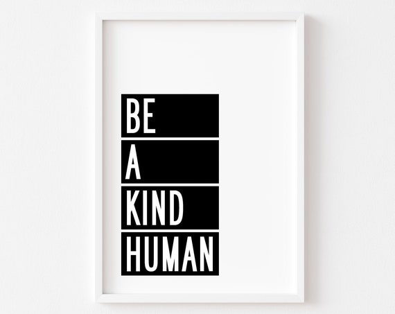 Be A Kind Human Inspirational Quote Art Print
