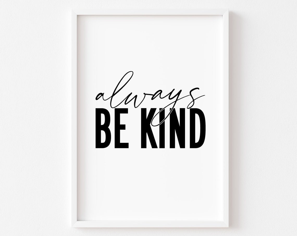 Always Be Kind Bedroom Quote Art Print