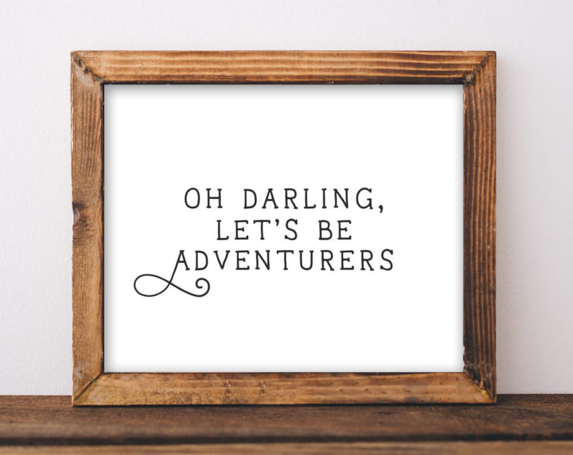 Oh Darling Lets Be Adventurers Travel Print