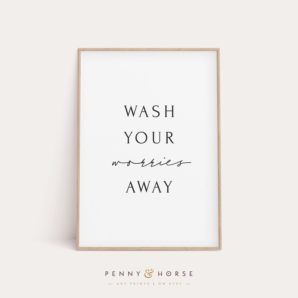Wash Your Worries Away Bathroom Wall Art Print