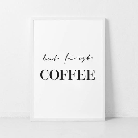 But First Coffee Print Kitchen Sign Office Decor Modern Calligraphy Quote Wall Art Dorm Decor Teachers Gifts Print Affiche Scandinave