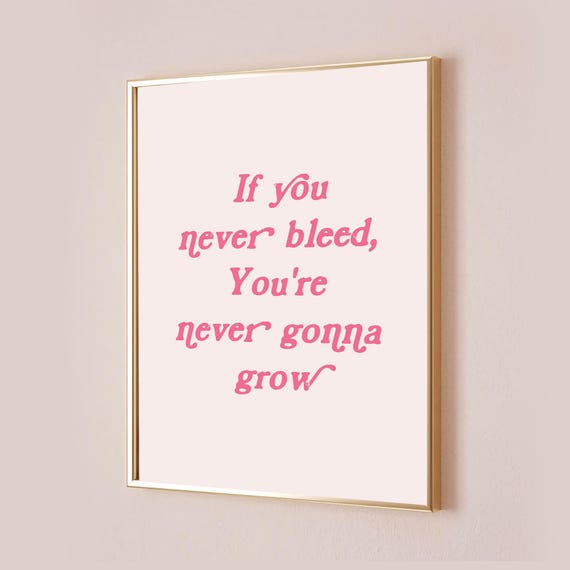 If You Never Bleed Youre Gonna Grow Taylor Poster Lyric Print Inspired Pink Office Decor Quote Home Room