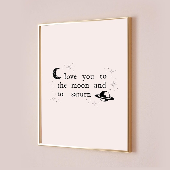 Love You To The Moon And Saturn Taylor Poster Quote Lyric Print Subtle Office Decor Home Room Wall Art Baby Nursery Y2k