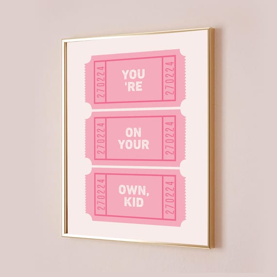 You Are On Your Own Kid Pink Concert Ticket Quote Lyric Art Print
