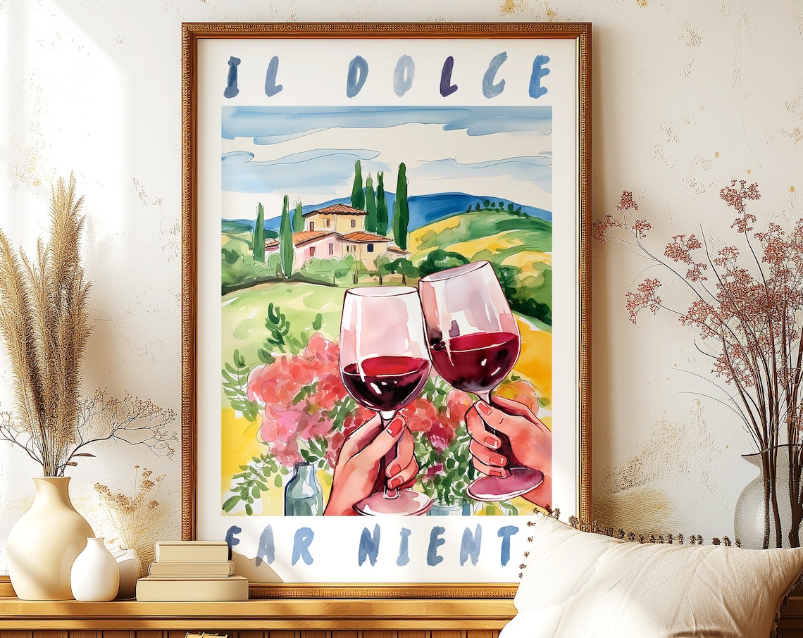 Il Dolce Far Niente Tuscany Wine Lover Travel Poster