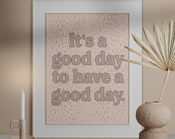 Its A Good Day To Have A Good Day Retro Blush Pink Quote Poster
