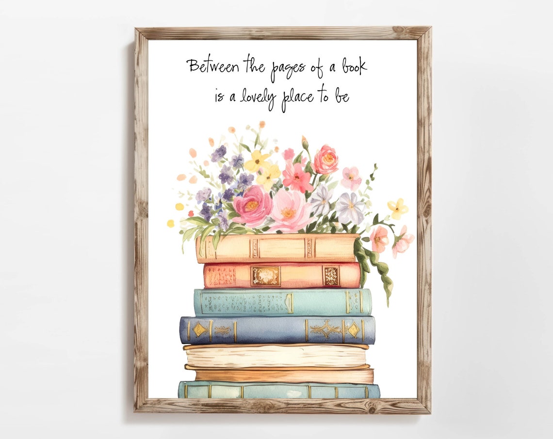 Between the Pages of a Book Is a Lovely Place to Be Library Poster