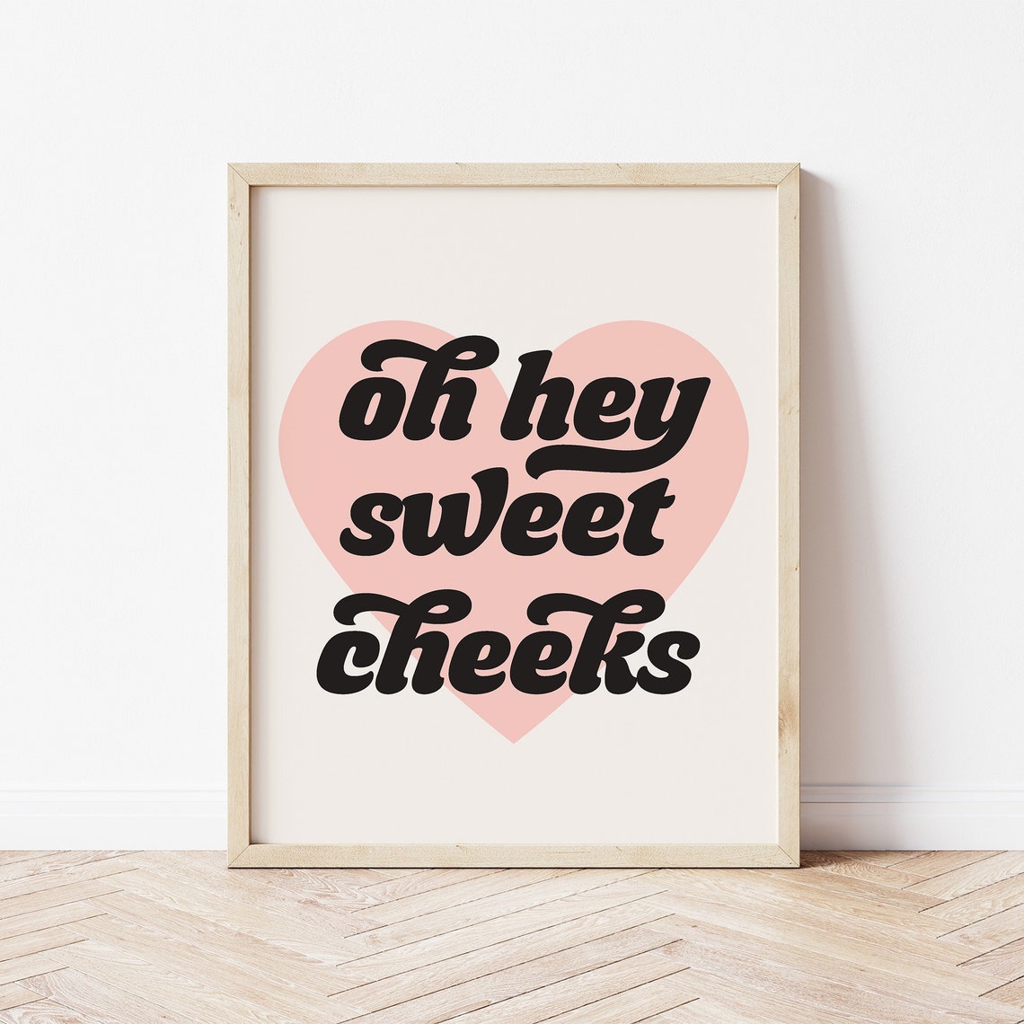 Oh Hey Sweet Cheeks Heart Funny Cheeky Bathroom Quote Poster - Image 3