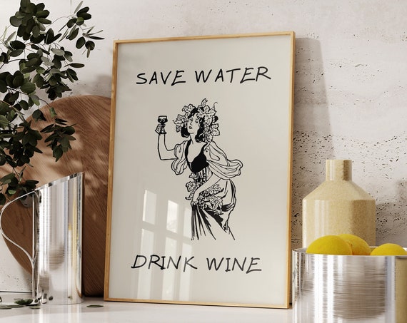 Save Water Drink Wine Print Alcohol Wall Art Funny Vintage Print Bar Cart Decor Vintage Wine Art Feminine Print 1 Print