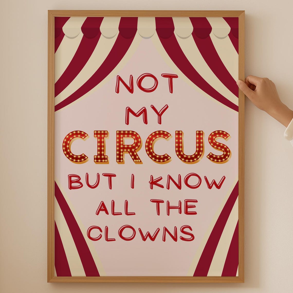 Not My Circus But I Know All the Clowns Funny Circus Tent Quote Poster