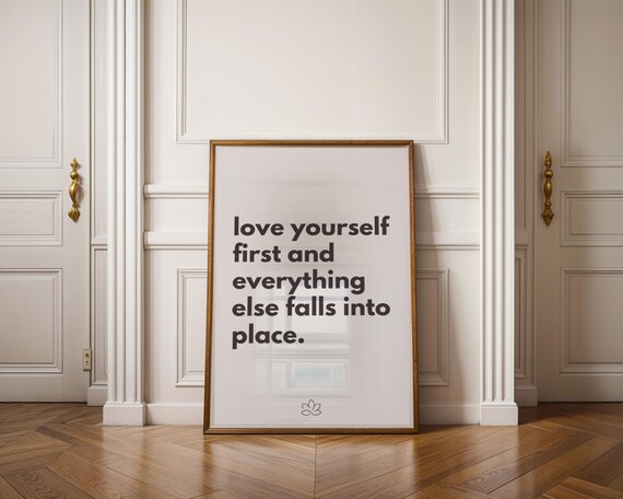 Love Yourself First And Everything Else Falls Into Place Quote Poster